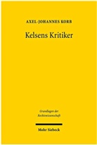 Axel-Johannes Korb, Horst Dreier, Ulrike Müßig, Michael Stolleis - Kelsens Kritiker