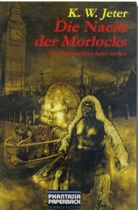 K W Jeter, K. W. Jeter - Die Nacht der Morlocks
