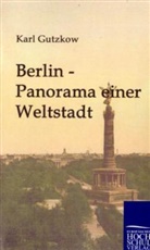Karl Gutzkow - Berlin - Panorama einer Weltstadt
