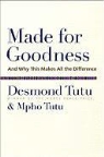 Desmond Tutu, Mpho Tutu - Made for Goodness: And Why This Makes All the Difference