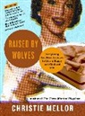 Christie Mellor, Mellor Christie - Raised by Wolves