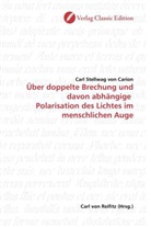 Carl Stellwag von Carion, Karl Stellwag Von Carion - Über doppelte Brechung und davon abhängige Polarisation des Lichtes im menschlichen Auge