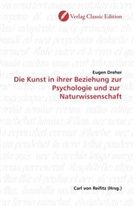 Eugen Dreher - Die Kunst in ihrer Beziehung zur Psychologie und zur Naturwissenschaft