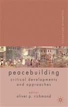 Oliver P. Richmond, Richmond, O Richmond, O. Richmond, Oliver Richmond, Oliver P. Richmond - Palgrave Advances in Peacebuilding