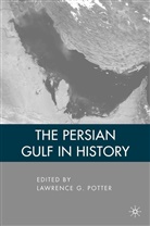 L Potter, L. Potter, Lawrence G. Potter, POTTER LAWRENCE G, Lawrence G. Potter - Persian Gulf in History