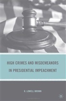 H Brown, H. Brown, H. Lowell Brown, BROWN H LOWELL - High Crimes and Misdemeanors in Presidential Impeachment