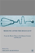 S Rubenfeld, S. Rubenfeld, Sheldon Rubenfeld, Sheldon Rubenfeld - Medicine After the Holocaust