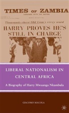 G Macola, G. Macola, Giacomo Macola, Macola Giacomo - Liberal Nationalism in Central Africa