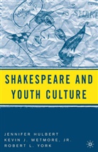 Hulbert, J Hulbert, J. Hulbert, Jennifer Hulbert, Jennifer Wetmore Hulbert, K Wetmor Jr... - Shakespeare and Youth Culture