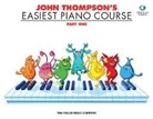 John Thompson - John Thompson's Easiest Piano Course