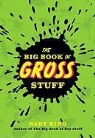 Bart King, Russell Miller - Big Book of Gross Stuff
