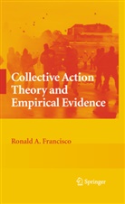 Ronald A Francisco, Ronald A. Francisco - Collective Action Theory and Empirical Evidence