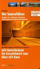 Peter Hufer - Der Saunaführer - Ausg.16/1: Schwaben, Oberbayern, Niederbayern und angrenzende Regionen
