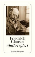 Friedrich Glauser, Friedrich Charles Glauser - Matto regiert