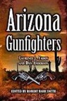 Dan Anderson, Laurence Yadon, Laurence J. Yadon, Robert Smith, Robert Barr Smith - Arizona Gunfighters