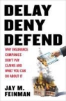 Jay M. Feinman - Delay, Deny, Defend