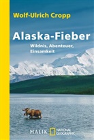 Wolf-U Cropp, Wolf-Ulrich Cropp - Alaska-Fieber