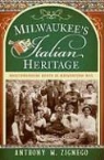 Anthony M Zignego, Anthony M. Zignego - Milwaukee's Italian Heritage