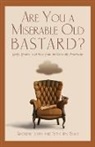 Stephen Blake, John, Andrew John, Andrew Blake John, Dr Andrew John - Are You a Miserable Old Bastard?