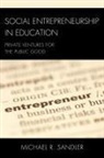 Michael Sandler, Michael R. Sandler - Social Entrepreneurship in Education
