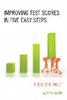 Gary Quinn, Gary W. Quinn - Improving Test Scores in Five Easy Steps
