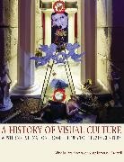 Susan Benforado Bakewell, Jane Kromm, Susan Benforado Bakewell, Bakewell Susan Benforado, Jane Kromm, Kromm Jane - A History of Visual Culture
