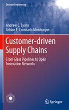 Adrian E. Coronado M., Adrian Coronado Mondragon, Adrian E Coronado Mondragon, Adrian E. Coronado Mondragon, Andrew Lyons, Andrew C Lyons... - Customer-Driven Supply Chains