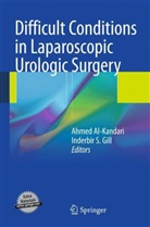 Ahme Al-Kandari, Ahmed Al-Kandari, Inderbir S. Gill, Ahmed Al- Kandari, S Gill - Difficult Conditions in Laparoscopic Urologic Surgery