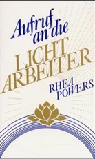 Rhea Powers - Aufruf an die Lichtarbeiter