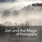 Wayne Rowe - Zen and the Magic of Photography
