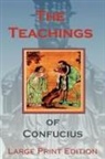 Confucius, Shawn Conners - The Teachings of Confucius - Large Print Edition