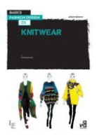 Juliana Sissons - Basics Fashion Design 06: Knitwear