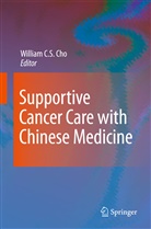Willia C S Cho, William C S Cho, William Cho, William C. S. Cho, William C.S. Cho, William Chi Sing Cho... - Supportive Cancer Care with Chinese Medicine