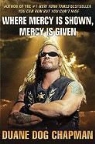 Duane Dog Chapman - When Mercy Is Shown, Mercy Is Given