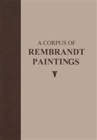 Ernst van de Wetering, Erns van de Wetering, Ernst van de Wetering, Ernst van de Wetering - A Corpus of Rembrandt Paintings. Vol.5