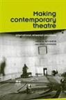 Jen Harvie, Jen Lavender Harvie, Maria M. Delgado, Maggie B. Gale, Jen Harvie, Andy Lavender - Making Contemporary Theatre