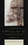 Anthony Miccoli - Posthuman Suffering and the Technological Embrace
