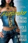 De'nesha Diamond, Erick S Gray, Erick S. Gray, Erick S. Diamond Gray, Nichelle nesha Walker, Nichelle Walker - Heartbreaker