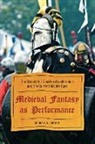 Michael Cramer, Michael a Cramer, Michael A. Cramer - Medieval Fantasy As Performance