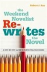 Robert J Ray, Robert J. Ray - The Weekend Novelist Rewrites the Novel