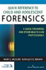 Kathleen M Brown, Kathleen M. Brown, Mary E Muscari, Mary E. Muscari, Mary E./ Brown Muscari - Quick Reference to Pediatric Forensics