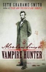 Seth Graeme-Smith, Seth Grahame-Smith - Abraham Lincoln Vampire Hunter