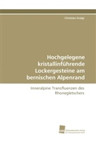 Christian Gnägi - Hochgelegene kristallinführende Lockergesteine am bernischen Alpenrand
