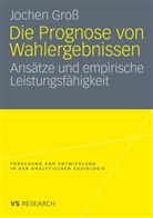 Jochen Groß - Die Prognose von Wahlergebnissen