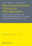 Ulric Glöckler, Ulrich Glöckler, Gisela Maul - Ressourcenorientierte Führung als Bildungsprozess