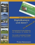 Franz Hansmann - Digitalkamera und dann? - Für Windows XP
