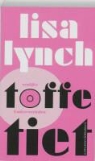 Lisa Lynch - Toffe tiet / druk 1
