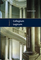 Godehard Link - Collegium Logicum - Logische Grundlagen der Philosophie und der Wissenschaften. Bd.1