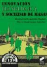 Mario Domínguez Sánchez, Montserrat Galcerán Huguet - Innovación tecnológica y sociedad de masas