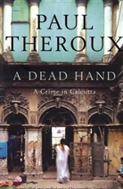Paul Theroux - A Dead Hand